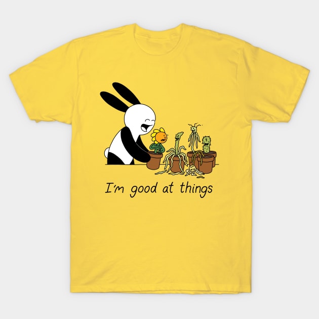 I'm Good At Things T-Shirt by Buni